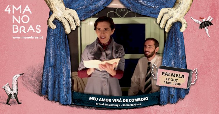 Festival Manobras chega a Palmela com “O Meu Amor Virá de Comboio”