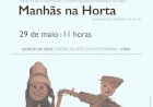 "Manhãs na Horta" na Quinta da Cruz a partir de 29 de Maio