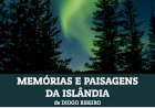 Entroncamento acolhe a Exposição de fotografia “Memórias e paisagens da Islândia” de Diogo Ribeiro