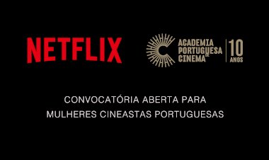 Academia Portuguesa de Cinema e Netflix fazem parceria para promover o trabalho de mulheres cineastas