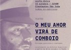 Teatro “O meu Amor virá de Comboio”, 15 outubro no Cineteatro São João