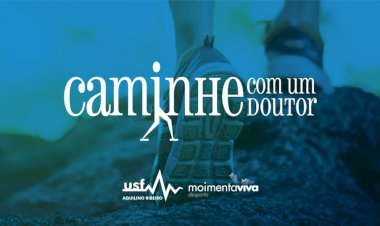 2ª Edição do “Caminhe com um Doutor” marcada para dia 24 de outubro