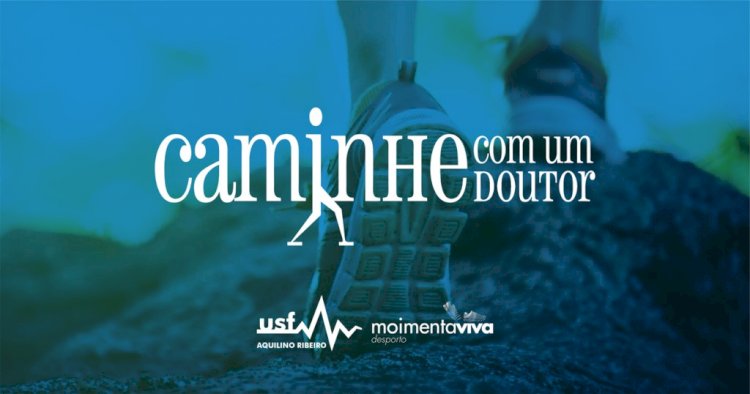 2ª Edição do “Caminhe com um Doutor” marcada para dia 24 de outubro