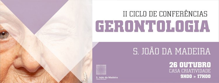 I Ciclo de Conferências de Gerontologia de S. João da Madeira