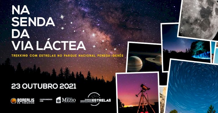 Na senda da via Láctea - Trekking com estrelas no Parque Nacional Peneda-Gerês