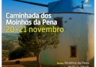 Caminhada dos Moinhos da Pena dias 20 e 21 de Novembro