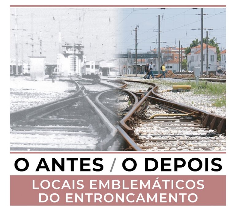 Exposição fotográfica O Antes e O Depois – Locais Emblemáticos do Entroncamento