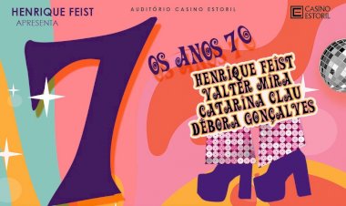 Musical “7, anos 70” estreia em Julho no Auditório do Casino Estoril