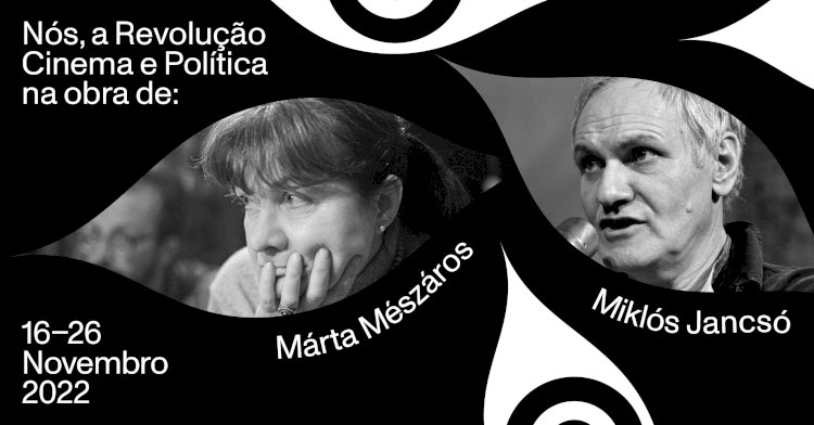 Nós, a Revolução: a obra de Márta Mészáros e Miklós Jancsó em destaque no Porto/Post/Doc