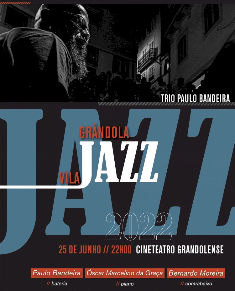 Grândola, Vila Jazz apresenta espectáculo com Trio Paulo Bandeira