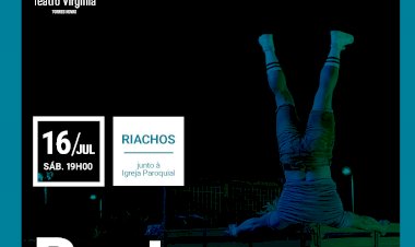 Teatro Virgínia leva circo contemporâneo a Riachos
