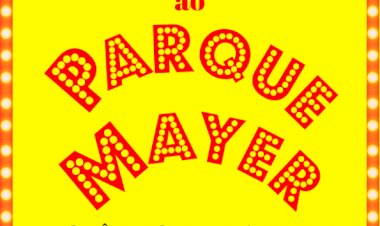 “UMA VOLTA AO PARQUE MAYER”  vai assinalar o Centenário do Parque Mayer