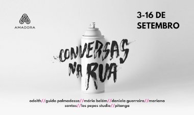 8.ª edição do projecto Conversas na Rua regressa à cidade da Amadora