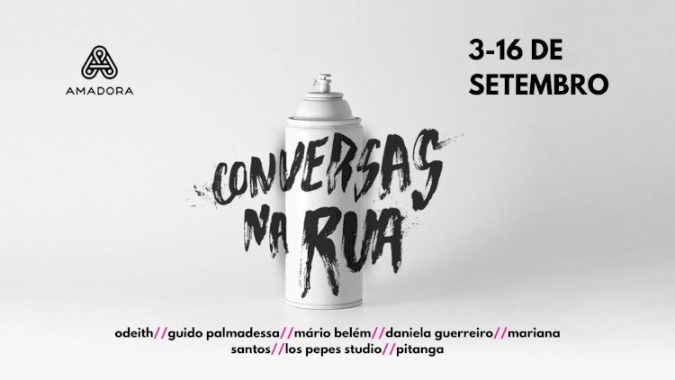 8.ª edição do projecto Conversas na Rua regressa à cidade da Amadora