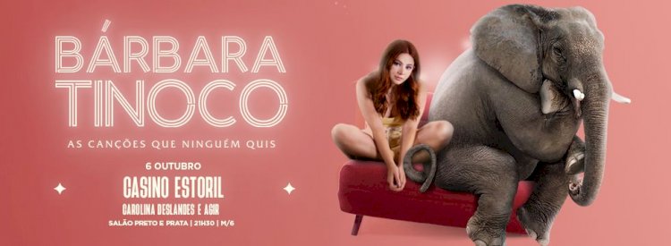 Bárbara Tinoco no Casino Estoril com “As Canções Que Ninguém Quis”
