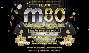 Noite revivalista com Festa M80  no Salão Preto e Prata do Casino Estoril