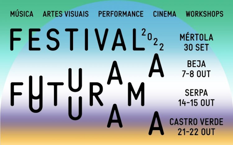1.ª edição do FESTIVAL FUTURAMA arranca este mês no Baixo Alentejo
