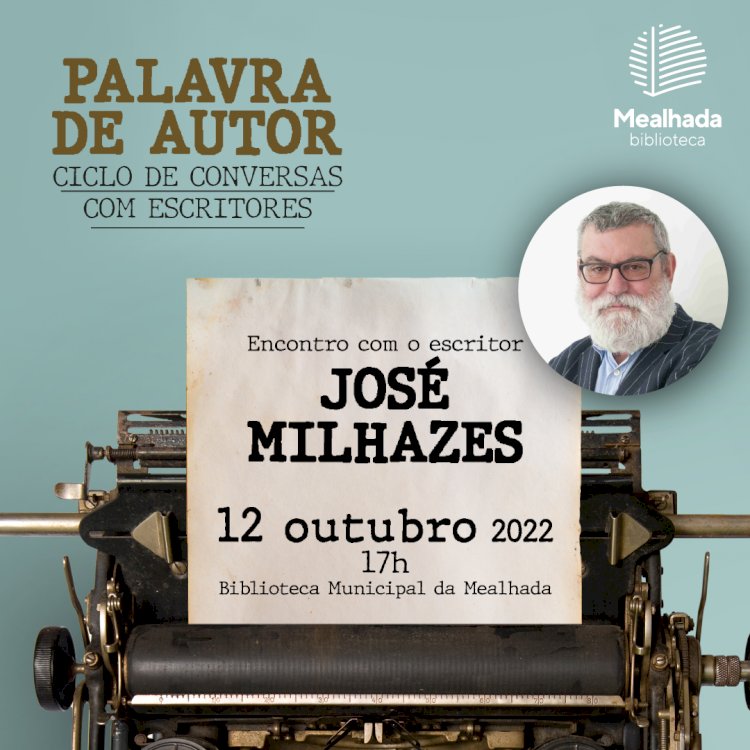 José Milhazes é o próximo convidado de  DE “Palavra de Autor”  da Biblioteca da Mealhada