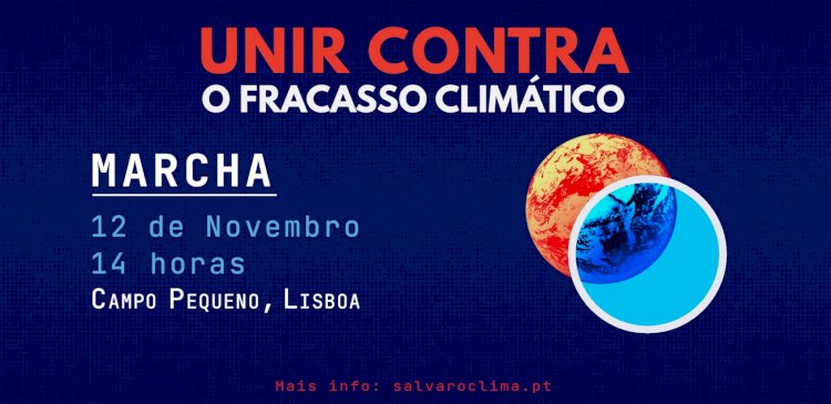 Marcha contra o Fracasso Climático acontece no dia 12 de Novembro em Lisboa