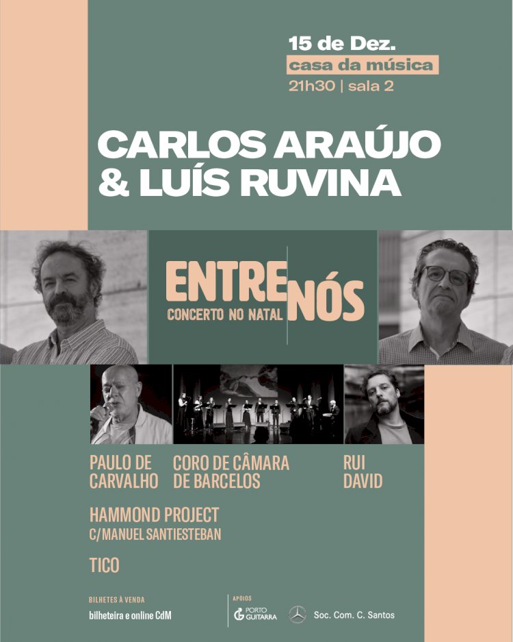 Carlos Araújo e Luís Ruvina apresentam "Entre Nós - Concerto no Natal, na Casa da Música