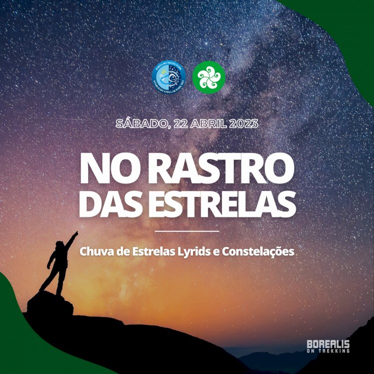 No rastro das Estrelas: Chuva de Estrelas Lyrids e Constelações no Parque Nacional da Peneda-Gerês