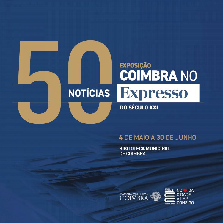 Biblioteca Municipal mostra exposição de 50 notícias sobre Coimbra publicadas no EXPRESSO