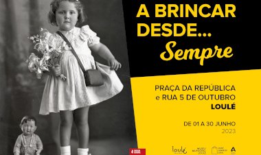 Exposição de Fotografia "A Brincar desde...Sempre" pelas lojas de Loulé