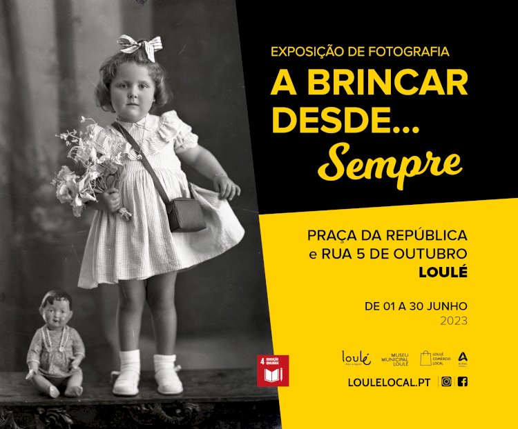 Exposição de Fotografia "A Brincar desde...Sempre" pelas lojas de Loulé