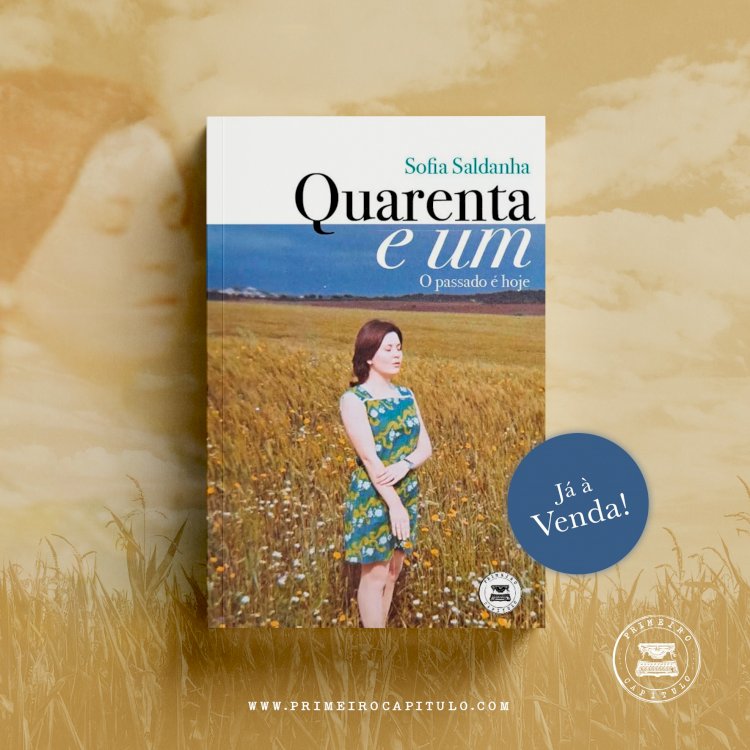 Sofia Saldanha lança romance “Quarenta e Um – O passado é hoje”