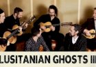 Lusitanian ghosts apresentam ao vivo o novo álbum lusitanian ghosts III