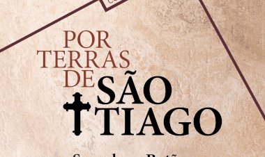 “Por Terras de São Tiago” dá a conhecer o património de Souselas e Botão no dia 22 de julho