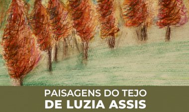 Exposição “Paisagens do Tejo” de Luzia Assis