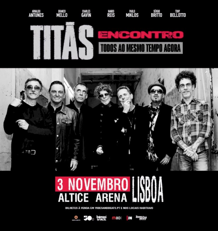 Titãs Encontro | A maior banda rock do Brasil em breve em Portugal