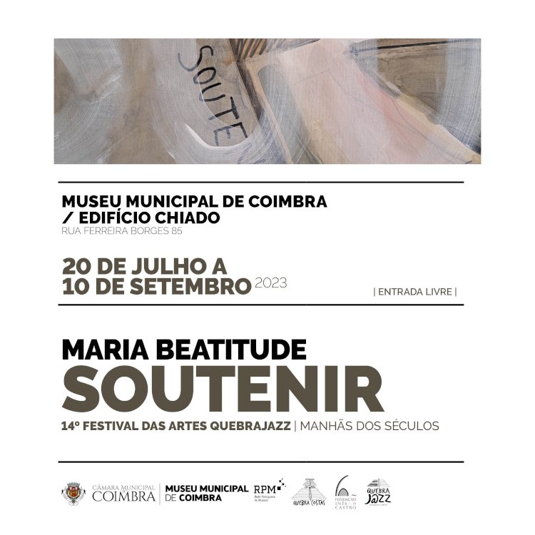 Exposição “Soutenir” de Maria Beatitude inaugura 5ªfeira no Museu Municipal de Coimbra