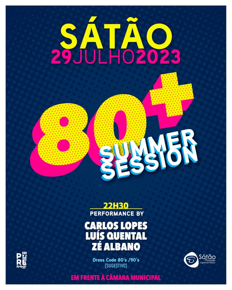 Município de Sátão Revive anos 80/90 com a Festa 80+ no próximo dia 29 de Julho