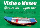Miniatura de Abringel é a «Peça do mês» de Agosto no Museu dos Rios e das Artes Marítimas, em Constância