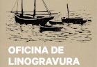Oficina de Linogravura | 23 de Setembro