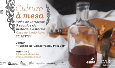 Experiência Gastronómica e Cultural: Vinho de Carcavelos – 3 séculos de história e estórias