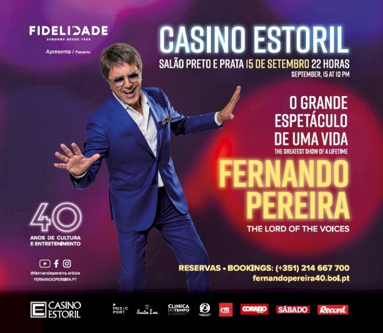 Fernando Pereira celebra 40 Anos de carreira com “O Grande Espectáculo de Uma Vida” no Casino Estoril
