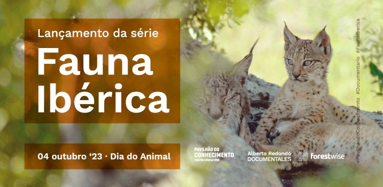 Série luso-espanhola “Fauna Ibérica” em antestreia no Pavilhão do Conhecimento