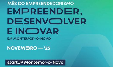 Mês do Empreendedorismo: Empreender, Desenvolver e Inovar em Montemor-o-Novo