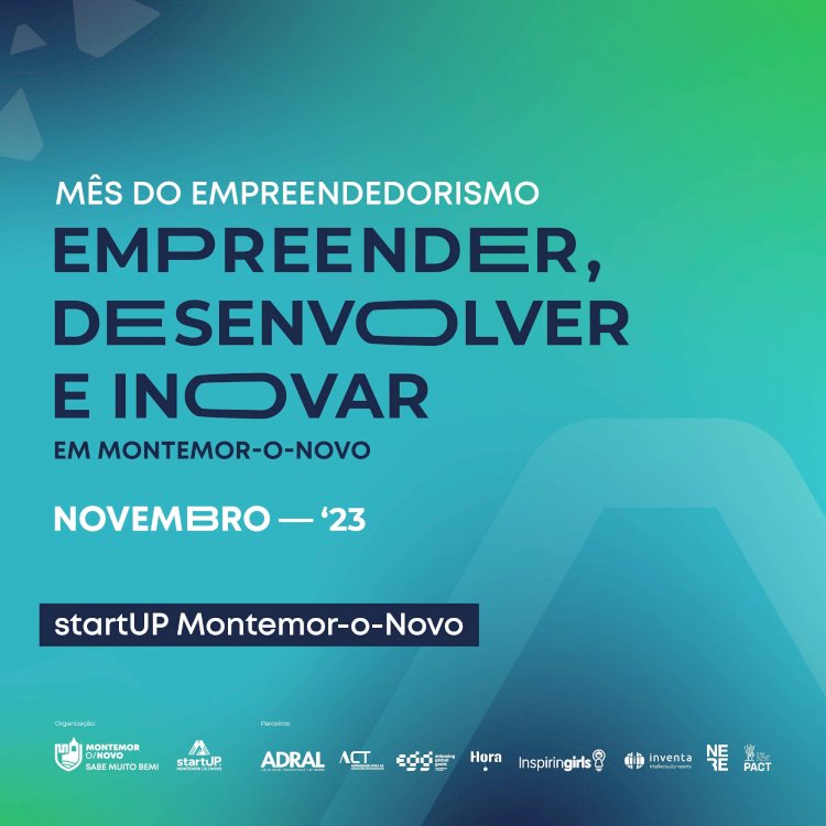 Mês do Empreendedorismo: Empreender, Desenvolver e Inovar em Montemor-o-Novo