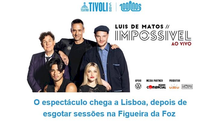 “Luis de Matos IMPOSSÍVEL Ao Vivo” chega ao Teatro Tivoli BBVA