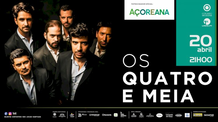 Os Quatro e Meia - 20 de Abril 2024 | Coliseu Micaelense