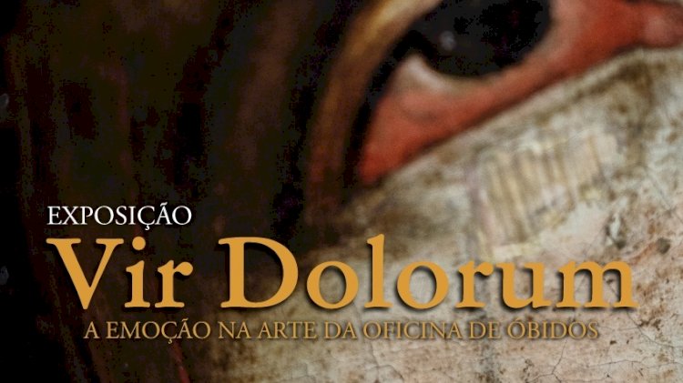 Exposição "Vir Dolorum: A emoção na Arte da Oficina de Óbidos"