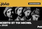 Concerto com “Et Toi Michel” em Palmela – 9 Fevereiro