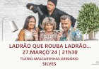 “Ladrão que rouba ladrão” sobe ao Palco do Teatro Mascarenhas Gregório