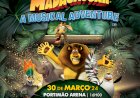 Portimão Arena vai ser palco do espectáculo “Madagáscar, uma Aventura Musical”