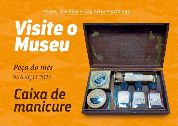 Caixa de manicure é a «Peça do mês» de Março no Museu dos Rios e das Artes Marítimas