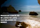 Praias do Concelho de Lagoa na lista das melhores do mundo